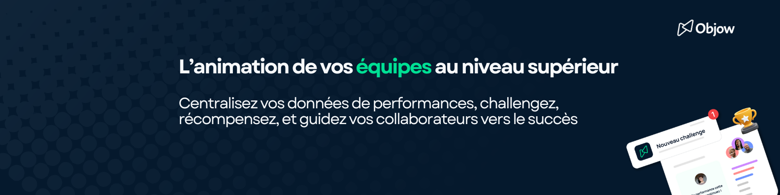 Avis Objow : 🚀  Pilotez et Animez les Performances de Vos équipes ! - Appvizer