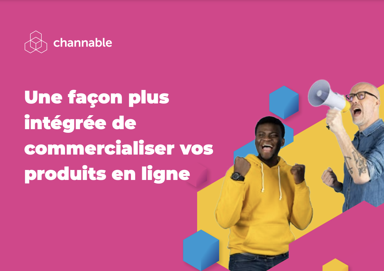 Tout savoir sur Channable pour la gestion de flux et vos annonces SEA